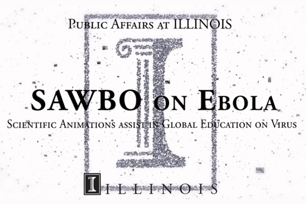 Public Affairs at Illinois: Scientific Animations Without Borders on Ebola